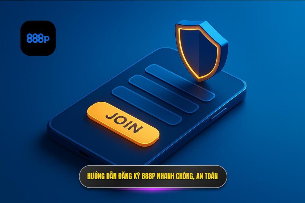 3.hướng Dẫn Đăng Ký 888p Nhanh Chóng Và An Toàn